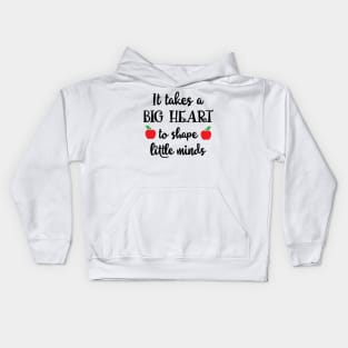 It Takes a big heart to shape little minds Kids Hoodie